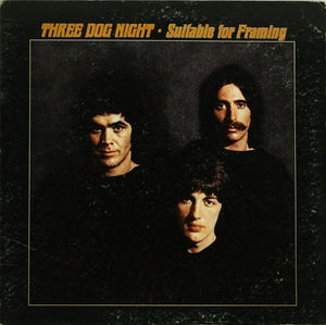 Three Dog Night - Suitable For Framing