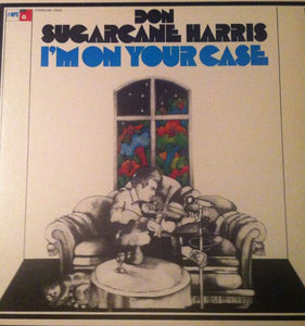 Don "Sugarcane" Harris - I'm On Your Case