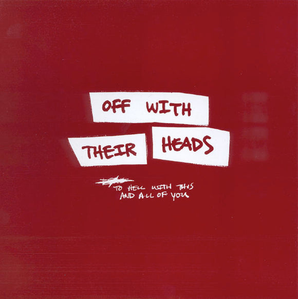 Off With Their Heads - To Hell With This And All Of You