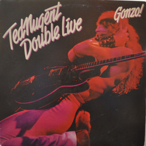 Ted Nugent - Double Live Gonzo!