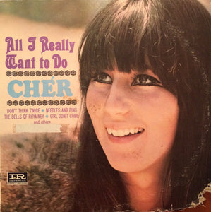 Cher - All I Really Want To Do