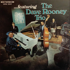 The Dave Rooney Trio - This Must Be The Place ...Featuring The Dave Rooney Trio