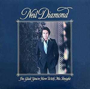 Neil Diamond - I'm Glad You're Here With Me Tonight