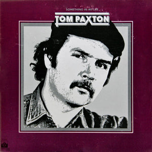 Tom Paxton - Something In My Life