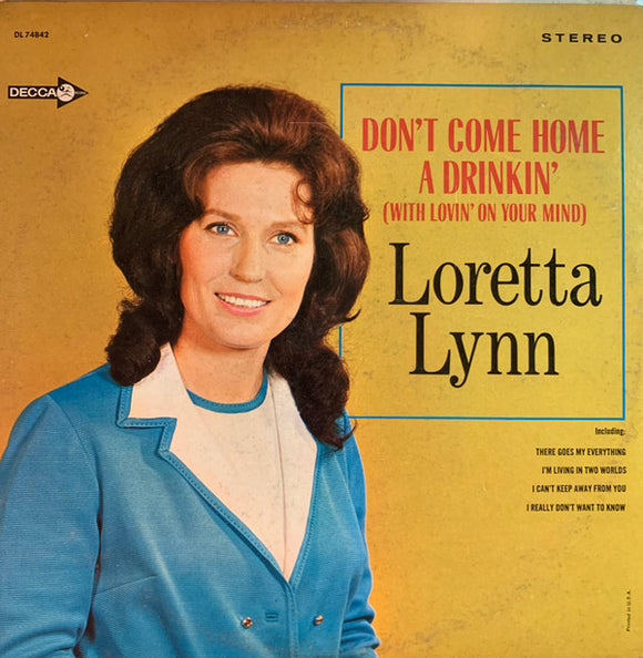 Loretta Lynn - Don't Come Home A Drinkin' (With Lovin' On Your Mind)