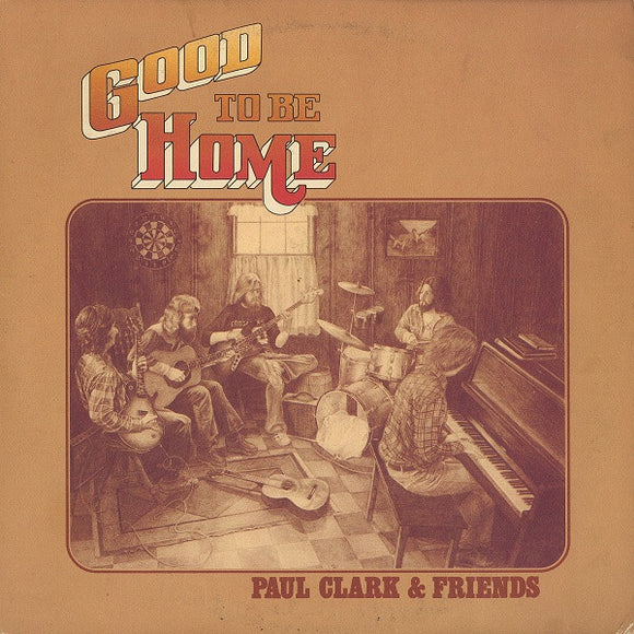 Paul Clark & Friends - Good To Be Home