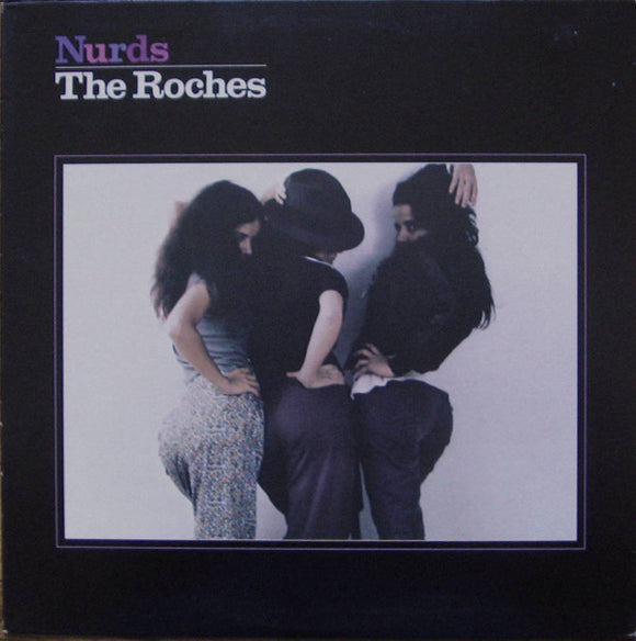 The Roches - Nurds