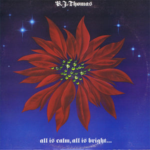 B.J. Thomas - All Is Calm, All Is Bright...