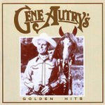 Gene Autry - Gene Autry's Golden Hits