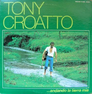 Tony Croatto - Andando La Tierra Mia