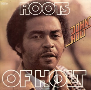 John Holt - Roots Of Holt