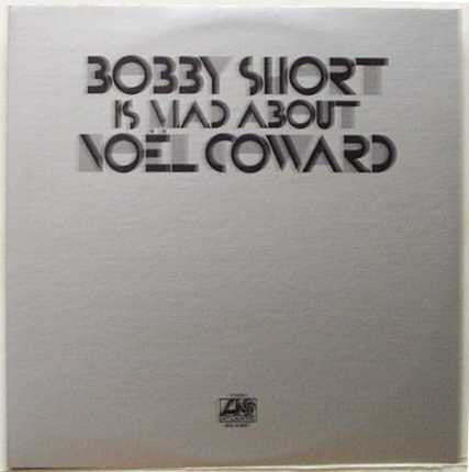 Bobby Short - Bobby Short Is Mad About Noël Coward