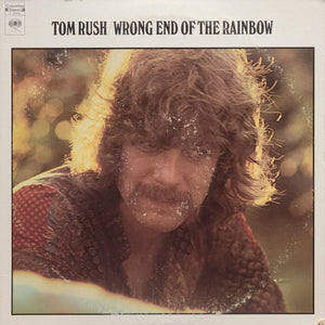 Tom Rush - Wrong End Of The Rainbow
