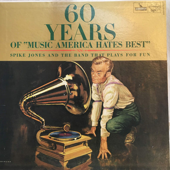 Spike Jones And The Band That Plays For Fun - 60 Years Of 