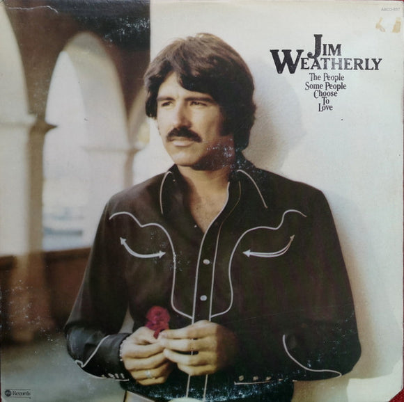Jim Weatherly - The People Some People Choose To Love
