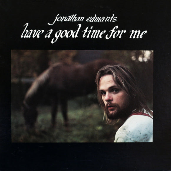 Jonathan Edwards - Have A Good Time For Me