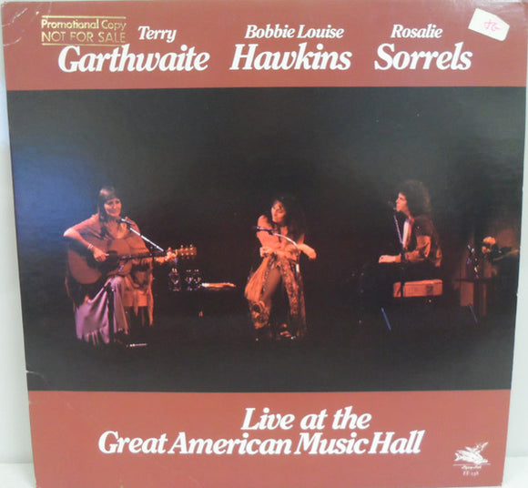 Terry Garthwaite, Bobbie Louise Hawkins, Rosalie Sorrels - Live At The Great American Music Hall