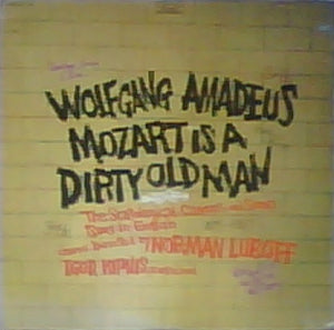 Norman Luboff - Wolfgang Amadeus Mozart Is A Dirty Old Man (The Scatological Canons And Songs Sung In English)