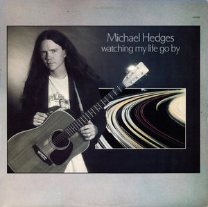 Michael Hedges - Watching My Life Go By
