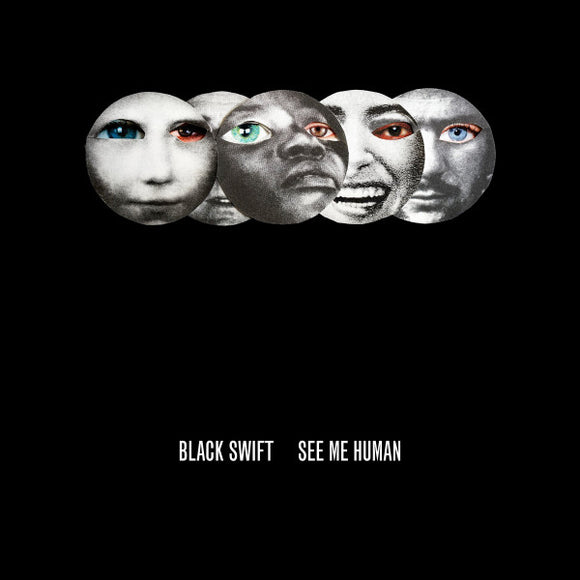 Black Swift - See Me Human