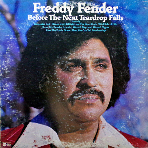 Freddy Fender - Before The Next Teardrop Falls