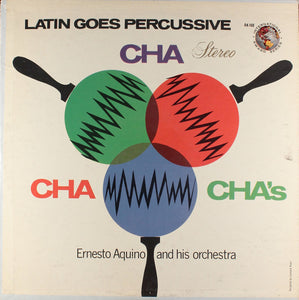 Ernesto Aquino and his Cha Cha Cha Orchestra - Latin Goes Percussive - Cha Cha Cha's