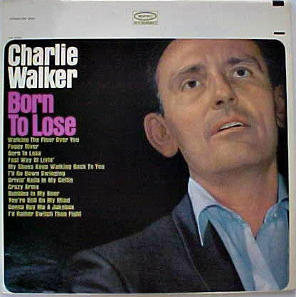 Charlie Walker - Born To Lose