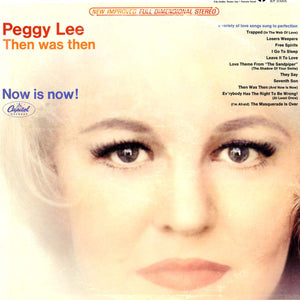 Peggy Lee - Then Was Then Now Is Now!
