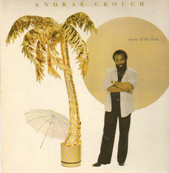 Andraé Crouch - More Of The Best . . .