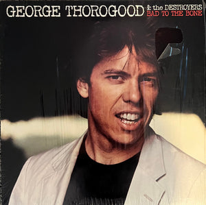 George Thorogood & The Destroyers - Bad To The Bone