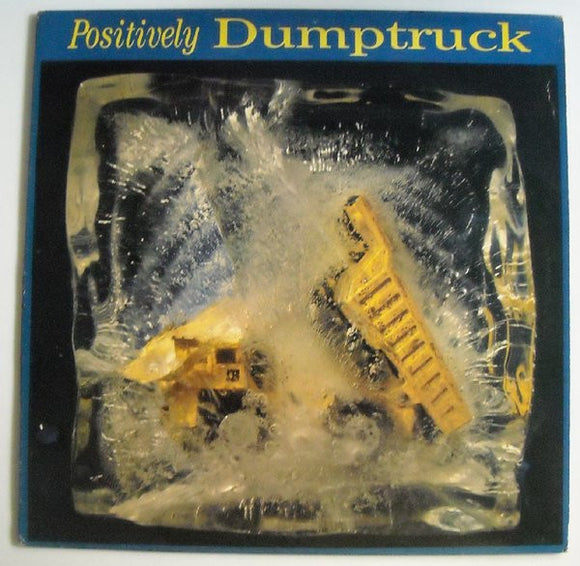 Dumptruck - Positively Dumptruck