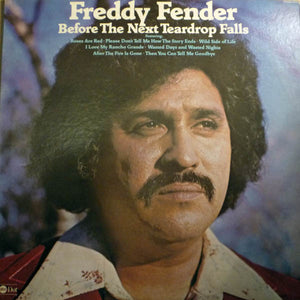 Freddy Fender - Before The Next Teardrop Falls