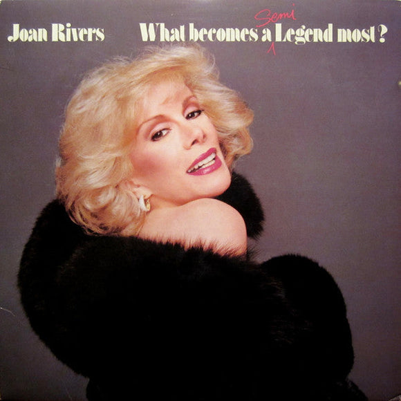 Joan Rivers - What Becomes A Semi-Legend Most?