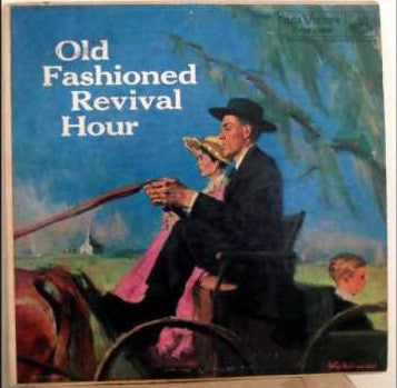 Old Fashioned Revival Hour Choir - The Old Fashioned Revival Hour