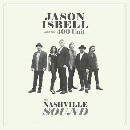 Jason Isbell And The 400 Unit – The Nashville Sound