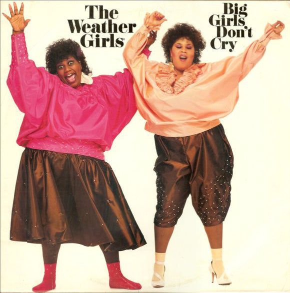 The Weather Girls - Big Girls Don't Cry