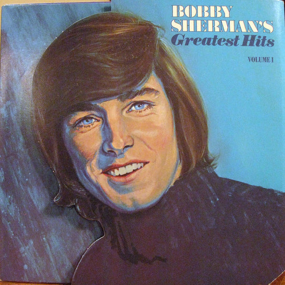 Bobby Sherman - Bobby Sherman's Greatest Hits Volume I