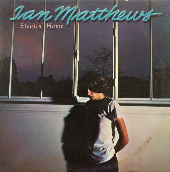 Ian Matthews - Stealin' Home