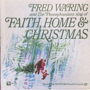 Fred Waring & The Pennsylvanians - Faith, Home & Christmas
