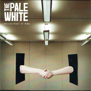 The Pale White - Loveless / Peace Of Mind