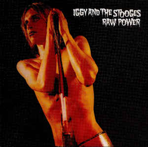 Iggy and the Stooges - Raw Power