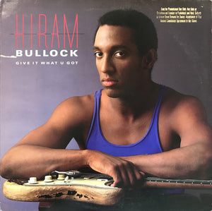 Hiram Bullock - Give It What U Got