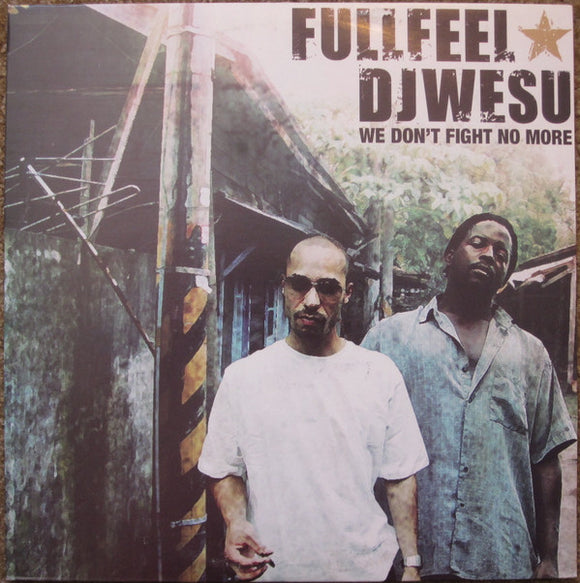 Fulfeel and Wesu - We Don't Fight No More