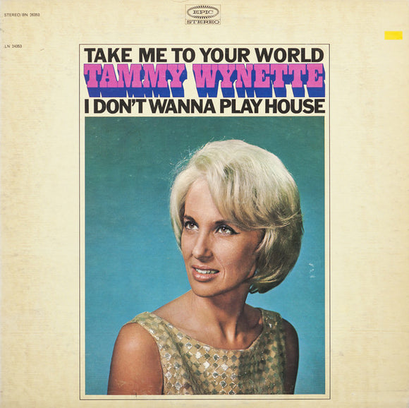 Tammy Wynette - Take Me To Your World / I Don't Wanna Play House