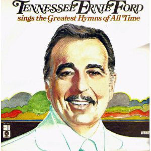 Tennessee Ernie Ford - Tennessee Ernie Ford Sings The Greatest Hymns Of All Time
