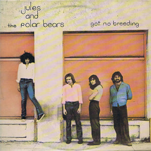 Jules And The Polar Bears - Got No Breeding