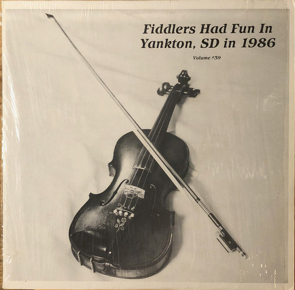 Various - Fiddlers Had Fun In Yankton, SD In 1986