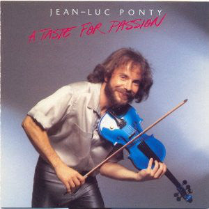 Jean-Luc Ponty - A Taste For Passion