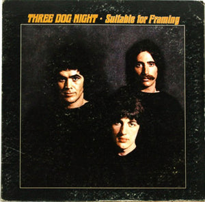 Three Dog Night - Suitable For Framing