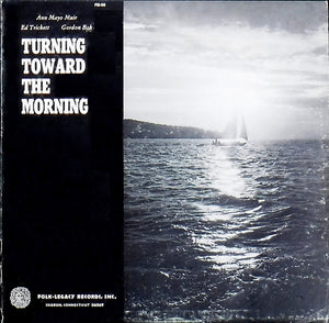 Ann Mayo Muir, Ed Trickett, Gordon Bok - Turning Toward The Morning